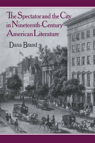 Cover image for The Spectator and the City in Nineteenth Century American Literature