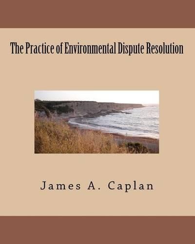 Cover image for The Practice of Environmental Dispute Resolution