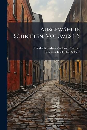 Cover image for Ausgew Hlte Schriften, Volumes 1-3