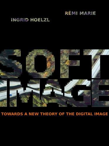 Softimage: Towards a New Theory of the Digital Image