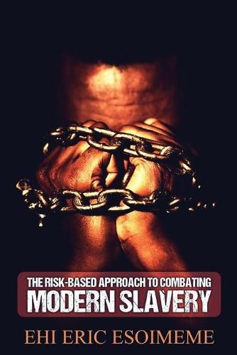 Cover image for The Risk-Based Approach to Combating Modern Slavery