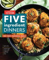 Cover image for Five-Ingredient Dinners: 100+ Fast and Fresh Recipes