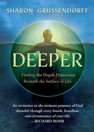 Cover image for Deeper: Finding the Depth Dimension Beneath the Surface of Life