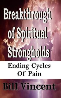 Cover image for Breakthrough of Spiritual Strongholds