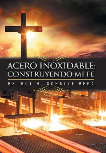 Cover image for Acero inoxidable: Construyendo mi fe