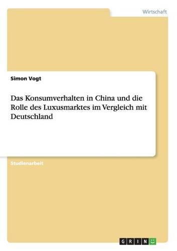 Cover image for Das Konsumverhalten in China und die Rolle des Luxusmarktes im Vergleich mit Deutschland