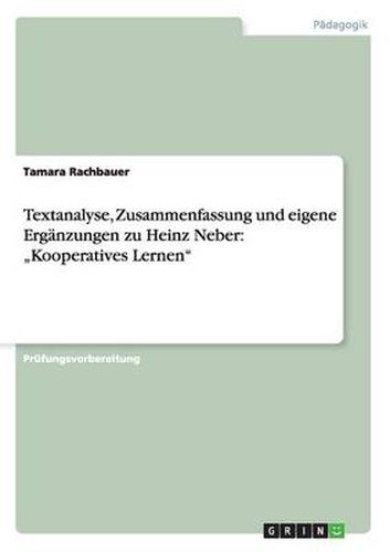 Cover image for Textanalyse, Zusammenfassung und eigene Erganzungen zu Heinz Neber: Kooperatives Lernen