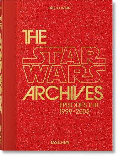 Cover image for The Star Wars Archives. 1999-2005. 40th Ed.