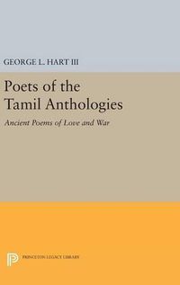 Cover image for Poets of the Tamil Anthologies: Ancient Poems of Love and War