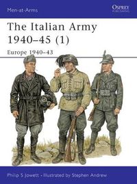 Cover image for The Italian Army 1940-45 (1): Europe 1940-43