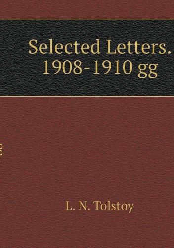 Selected Letters. 1908-1910 gg