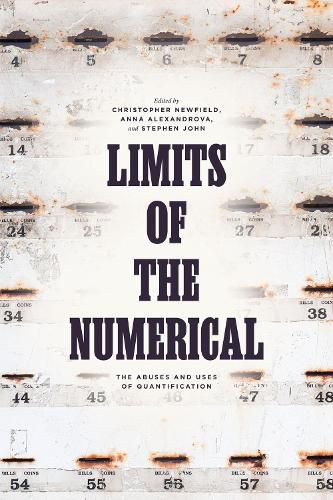 Cover image for Limits of the Numerical: The Abuses and Uses of Quantification