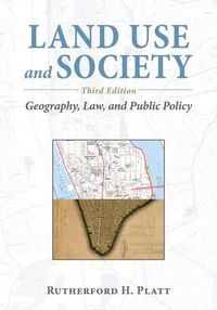 Cover image for Land Use and Society, Third Edition: Geography, Law, and Public Policy