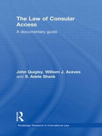 Cover image for The Law of Consular Access: A Documentary Guide