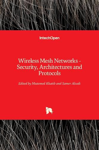 Cover image for Wireless Mesh Networks: Security, Architectures and Protocols