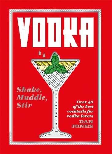 Cover image for Vodka: Shake, Muddle, Stir