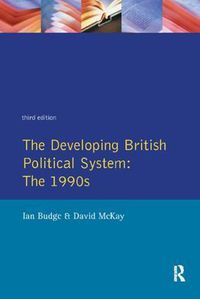 Cover image for The Developing British Political System: The 1990s