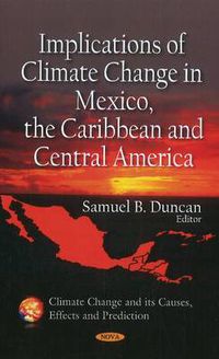 Cover image for Implications of Climate Change in Mexico, the Caribbean & Central America