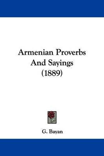 Cover image for Armenian Proverbs and Sayings (1889)