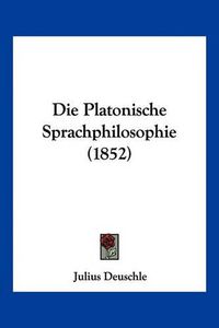 Cover image for Die Platonische Sprachphilosophie (1852)