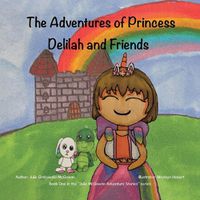 Cover image for The Adventures of Princess Delilah and Friends