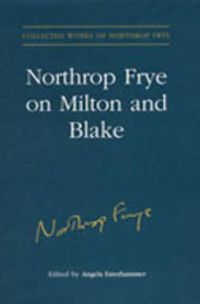 Cover image for Northrop Frye on Milton and Blake