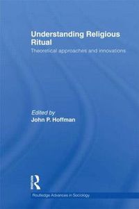 Cover image for Understanding Religious Ritual: Theoretical approaches and innovations