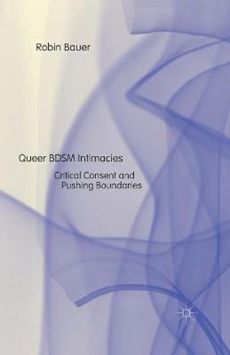 Cover image for Queer BDSM Intimacies: Critical Consent and Pushing Boundaries