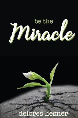 Cover image for Be the Miracle