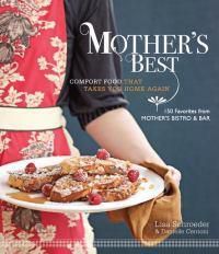 Cover image for Mother's Best: Comfort Food That Takes You Home Again