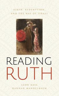 Cover image for Reading Ruth: Birth, Redemption, and the Way of Israel