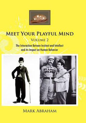 Cover image for Meet Your Playful Mind Volume 2: The Interaction Betwen Instinct and Intellect and Its Impact on Human Behavior
