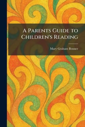 Cover image for A Parents Guide to Children's Reading