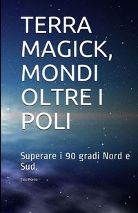 Cover image for Terra Magick, Mondi Oltre I Poli