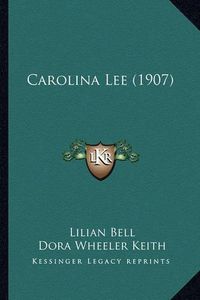 Cover image for Carolina Lee (1907) Carolina Lee (1907)