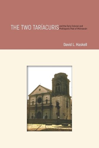 Cover image for The Two Tariacuris and the Early Colonial and Prehispanic Past of Michoacan