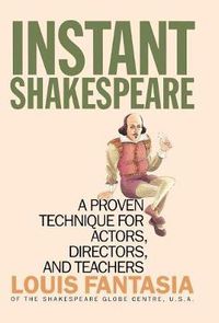 Cover image for Instant Shakespeare: A Proven Technique for Actors, Directors, and Teachers