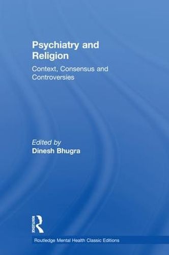 Cover image for Psychiatry and Religion: Context, Consensus and Controversies