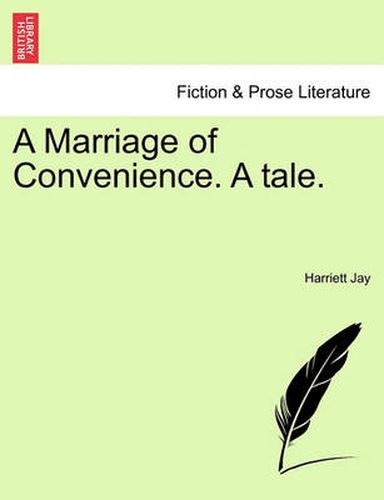 Cover image for A Marriage of Convenience. a Tale.