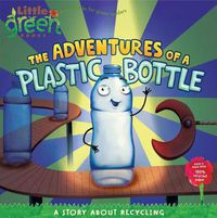 Cover image for The Adventures of a Plastic Bottle: A Story About Recycling