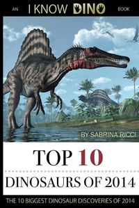 Cover image for Top 10 Dinosaurs of 2014