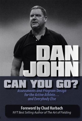 Cover image for Can You Go?: Assessments and Program Design for the Active Athlete...and Everybody Else