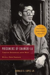 Cover image for Prisoners of Shangri-La: Tibetan Buddhism and the West