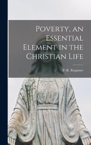 Poverty, an Essential Element in the Christian Life