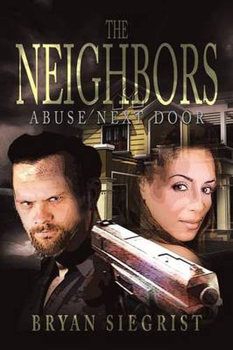 Cover image for The Neighbors: Abuse Next Door