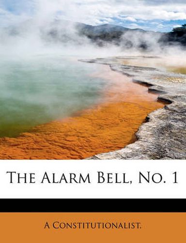 Cover image for The Alarm Bell, No. 1