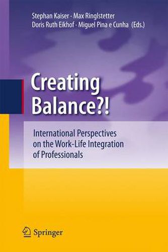 Cover image for Creating Balance?: International Perspectives on the Work-Life Integration of Professionals
