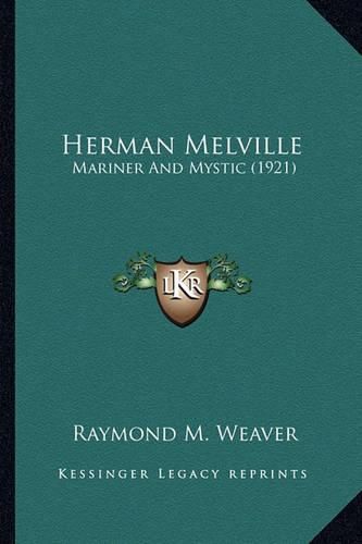 Herman Melville Herman Melville: Mariner and Mystic (1921) Mariner and Mystic (1921)