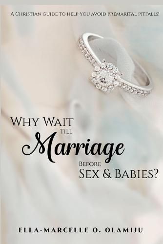 Cover image for Why Wait Till Marriage Before Sex & Babies?