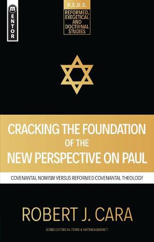 Cover image for Cracking the Foundation of the New Perspective on Paul: Covenantal Nomism versus Reformed Covenantal Theology